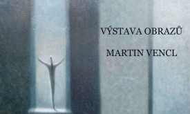 Vernisáž obrazů - Martin Vencl